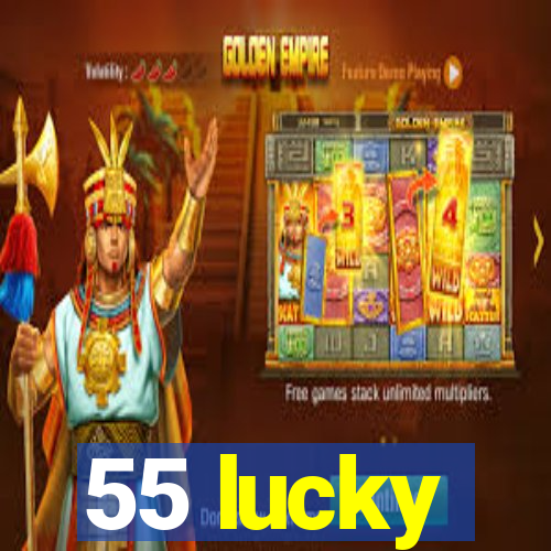 55 lucky